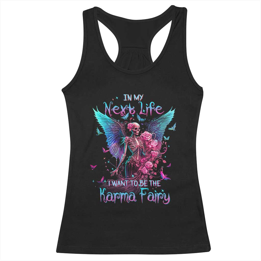 Gothic Skeleton Roses Racerback Tank Top In My Next Life I Want To Be The Karma Fairy TS02 Black Print Your Wear