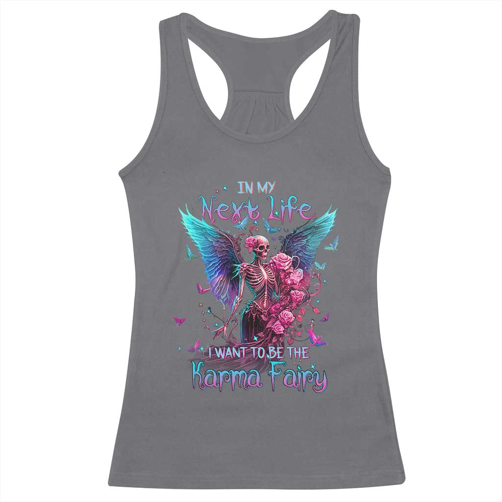 Gothic Skeleton Roses Racerback Tank Top In My Next Life I Want To Be The Karma Fairy TS02 Charcoal Print Your Wear