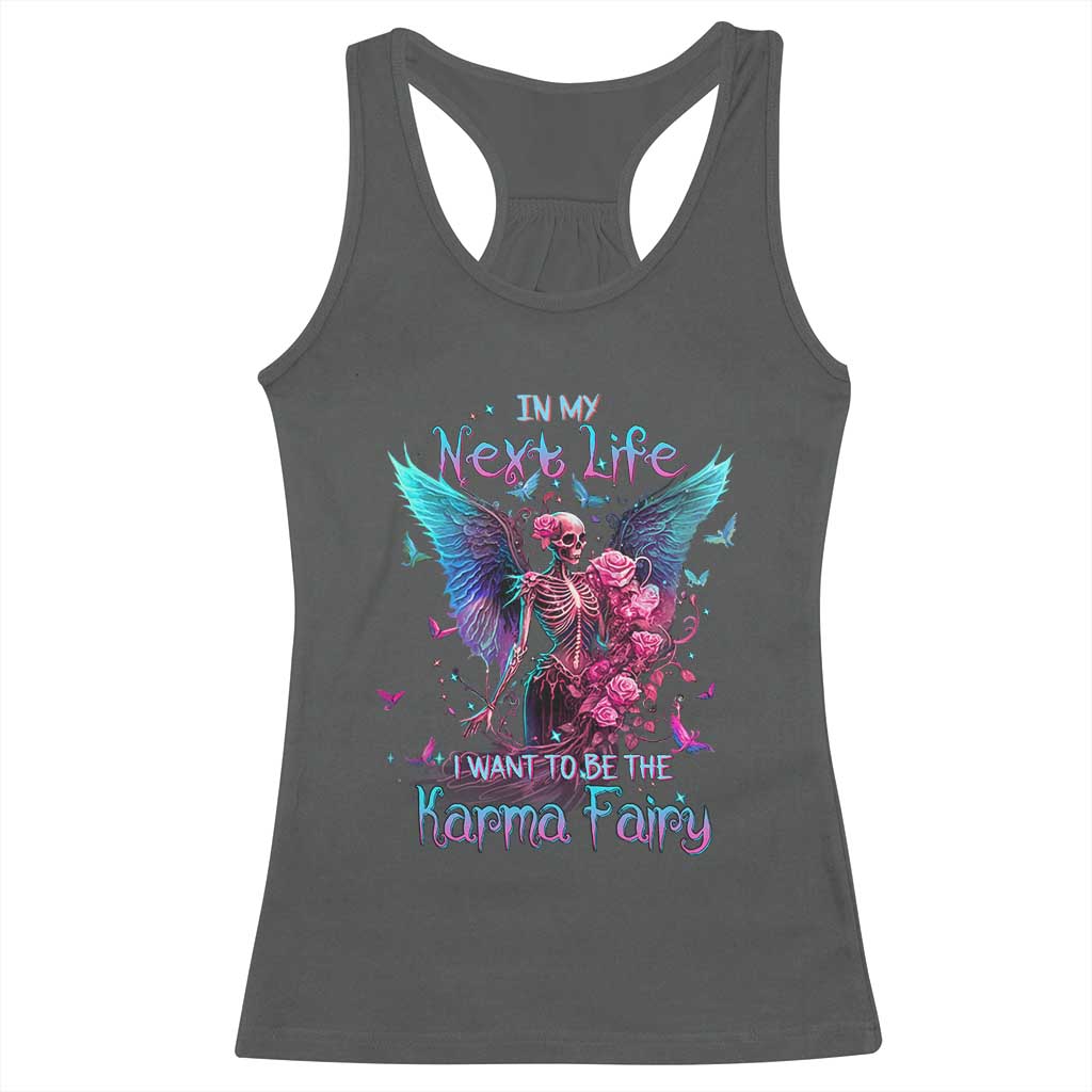 Gothic Skeleton Roses Racerback Tank Top In My Next Life I Want To Be The Karma Fairy TS02 Dark Heather Print Your Wear