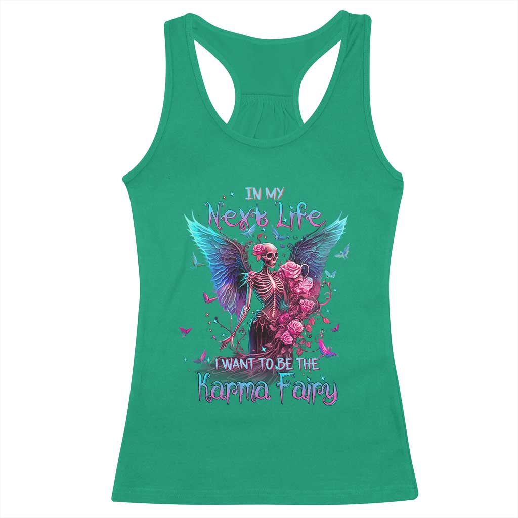 Gothic Skeleton Roses Racerback Tank Top In My Next Life I Want To Be The Karma Fairy TS02 Irish Green Print Your Wear