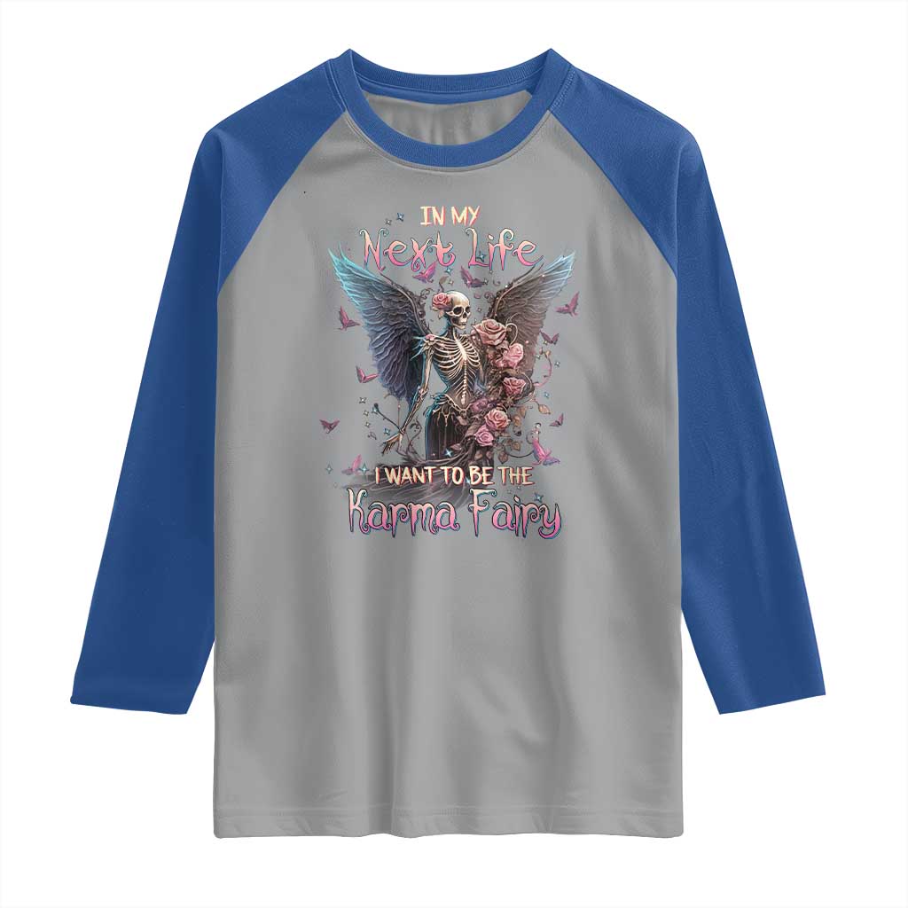 Gothic Skeleton Roses Raglan Shirt In My Next Life I Want To Be The Karma Fairy Pink TS02 Print Your Wear