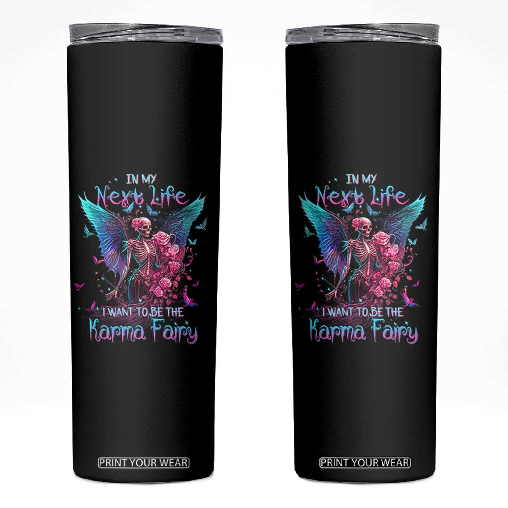 Gothic Skeleton Roses Skinny Tumbler In My Next Life I Want To Be The Karma Fairy TS02 Black Print Your Wear