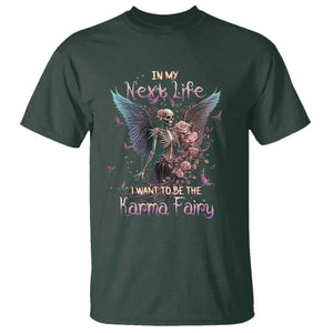 Gothic Skeleton Roses T Shirt In My Next Life I Want To Be The Karma Fairy Pink TS02 Dark Forest Green Print Your Wear