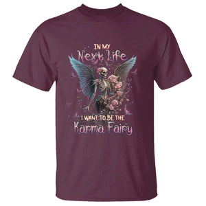 Gothic Skeleton Roses T Shirt In My Next Life I Want To Be The Karma Fairy Pink TS02 Maroon Print Your Wear