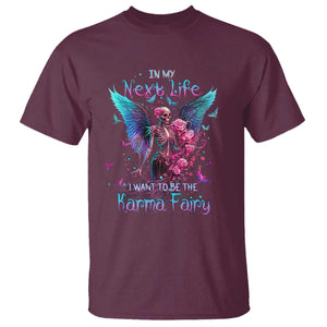 Gothic Skeleton Roses T Shirt In My Next Life I Want To Be The Karma Fairy TS02 Maroon Print Your Wear