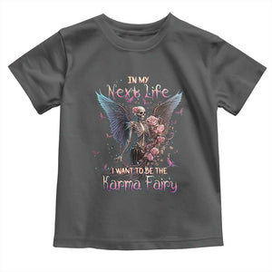 Gothic Skeleton Roses Toddler T Shirt In My Next Life I Want To Be The Karma Fairy Pink TS02 Dark Heather Print Your Wear