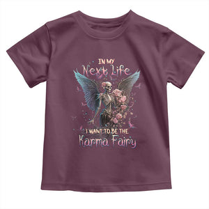 Gothic Skeleton Roses Toddler T Shirt In My Next Life I Want To Be The Karma Fairy Pink TS02 Maroon Print Your Wear