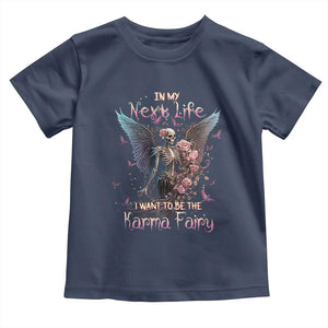Gothic Skeleton Roses Toddler T Shirt In My Next Life I Want To Be The Karma Fairy Pink TS02 Navy Print Your Wear