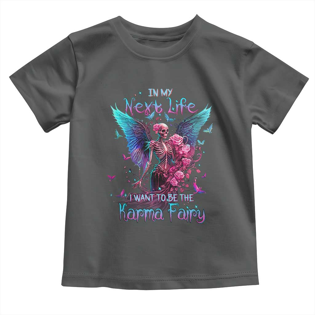 Gothic Skeleton Roses Toddler T Shirt In My Next Life I Want To Be The Karma Fairy TS02 Dark Heather Print Your Wear