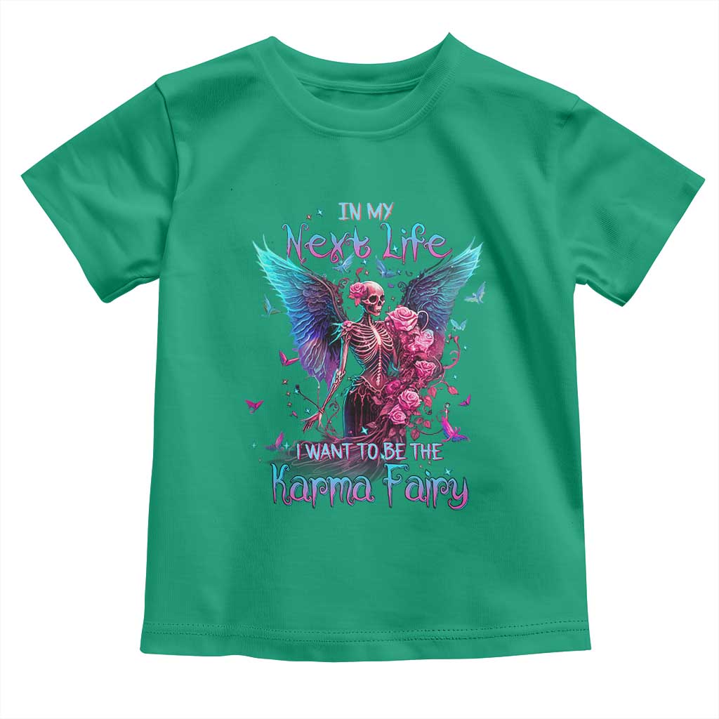 Gothic Skeleton Roses Toddler T Shirt In My Next Life I Want To Be The Karma Fairy TS02 Irish Green Print Your Wear