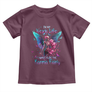 Gothic Skeleton Roses Toddler T Shirt In My Next Life I Want To Be The Karma Fairy TS02 Maroon Print Your Wear