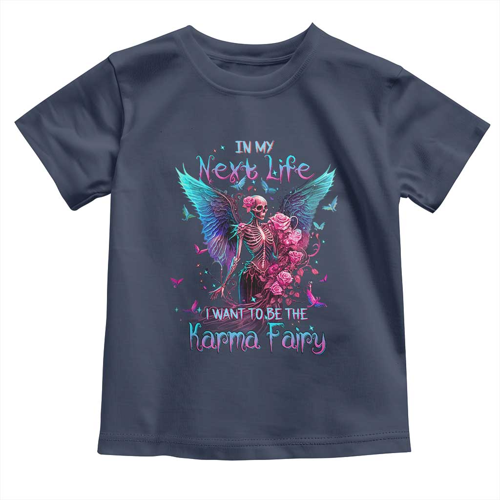 Gothic Skeleton Roses Toddler T Shirt In My Next Life I Want To Be The Karma Fairy TS02 Navy Print Your Wear
