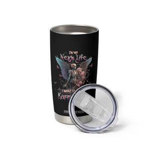 Gothic Skeleton Roses Tumbler Cup In My Next Life I Want To Be The Karma Fairy Pink TS02 Print Your Wear