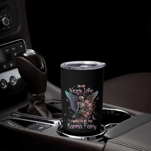 Gothic Skeleton Roses Tumbler Cup In My Next Life I Want To Be The Karma Fairy Pink TS02 Print Your Wear