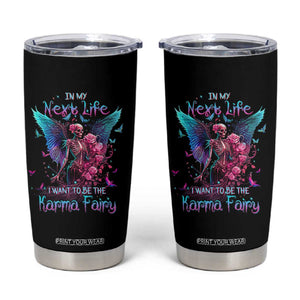 Gothic Skeleton Roses Tumbler Cup In My Next Life I Want To Be The Karma Fairy TS02 Black Print Your Wear