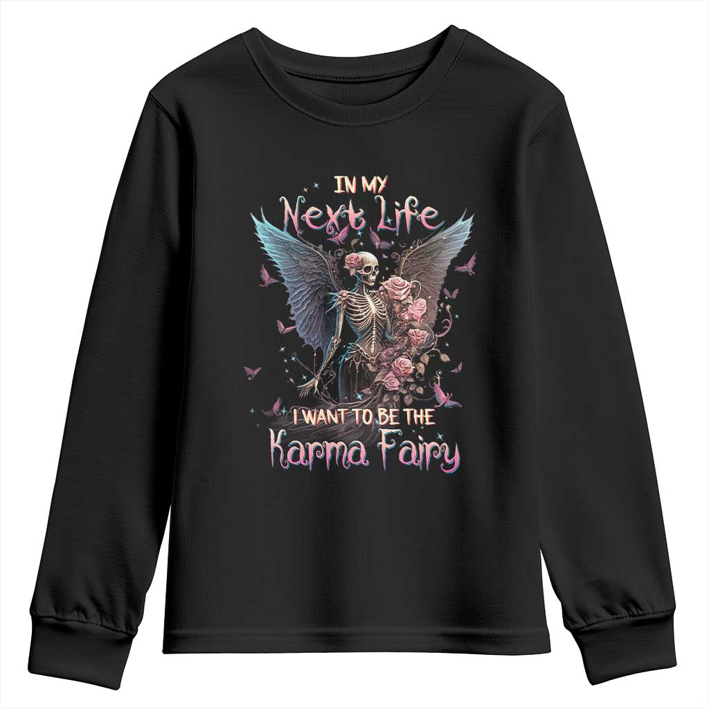 Gothic Skeleton Roses Youth Sweatshirt In My Next Life I Want To Be The Karma Fairy Pink TS02 Black Print Your Wear