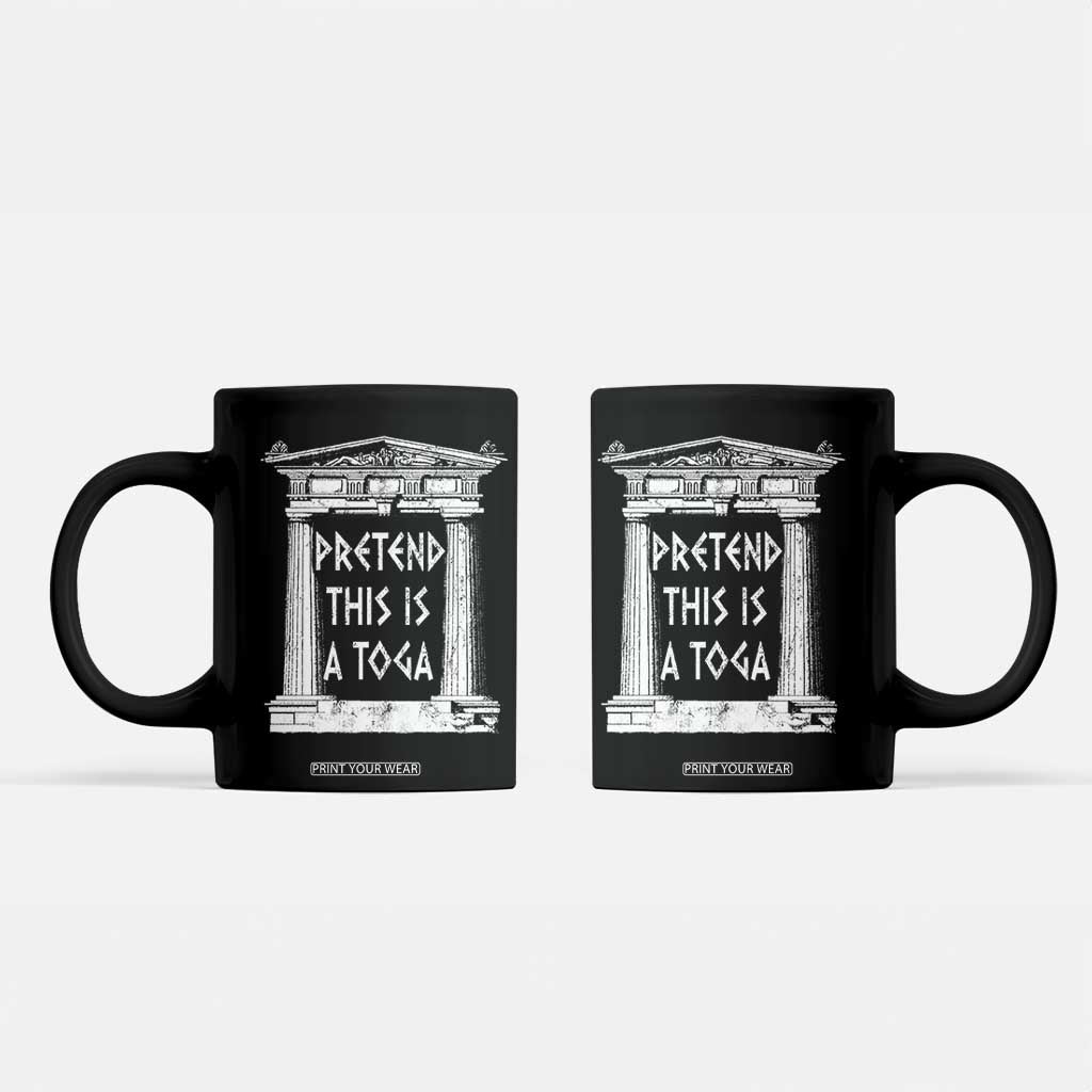 Greek Pride Coffee Mug Pretend This Is A Toga Party TS09 Black Print Your Wear