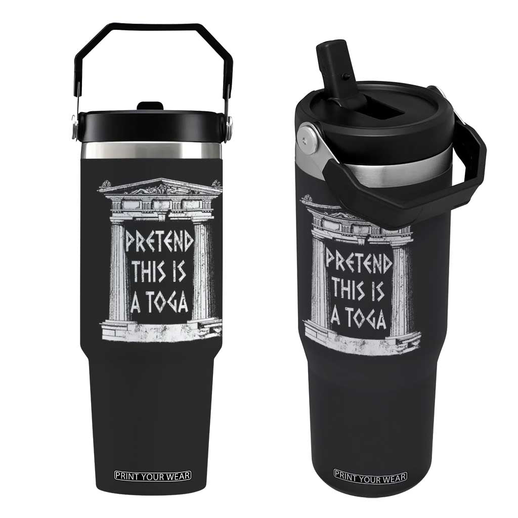 Greek Pride Flip Straw Tumbler Pretend This Is A Toga Party TS09 One Size: 30 oz Black Print Your Wear