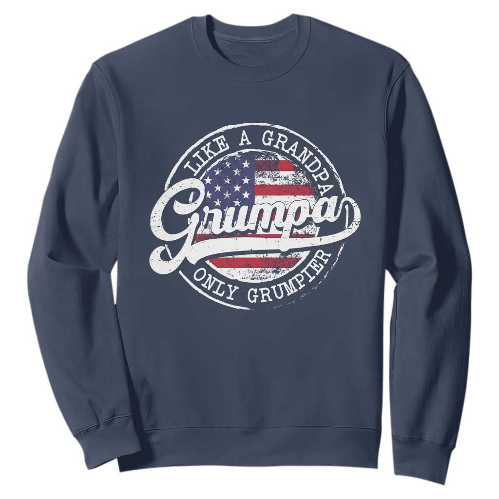 Grumpa Like Regular Grandpa Only Grumpier Sweatshirt Funny Grandfather Grandpa American Flag TS10 Navy Print Your Wear
