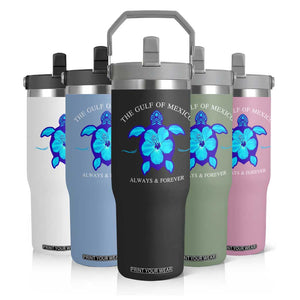 Gulf of Mexico Flip Straw Tumbler Texas Alabama Florida Beach Mexican Always And Forever TS10 Print Your Wear