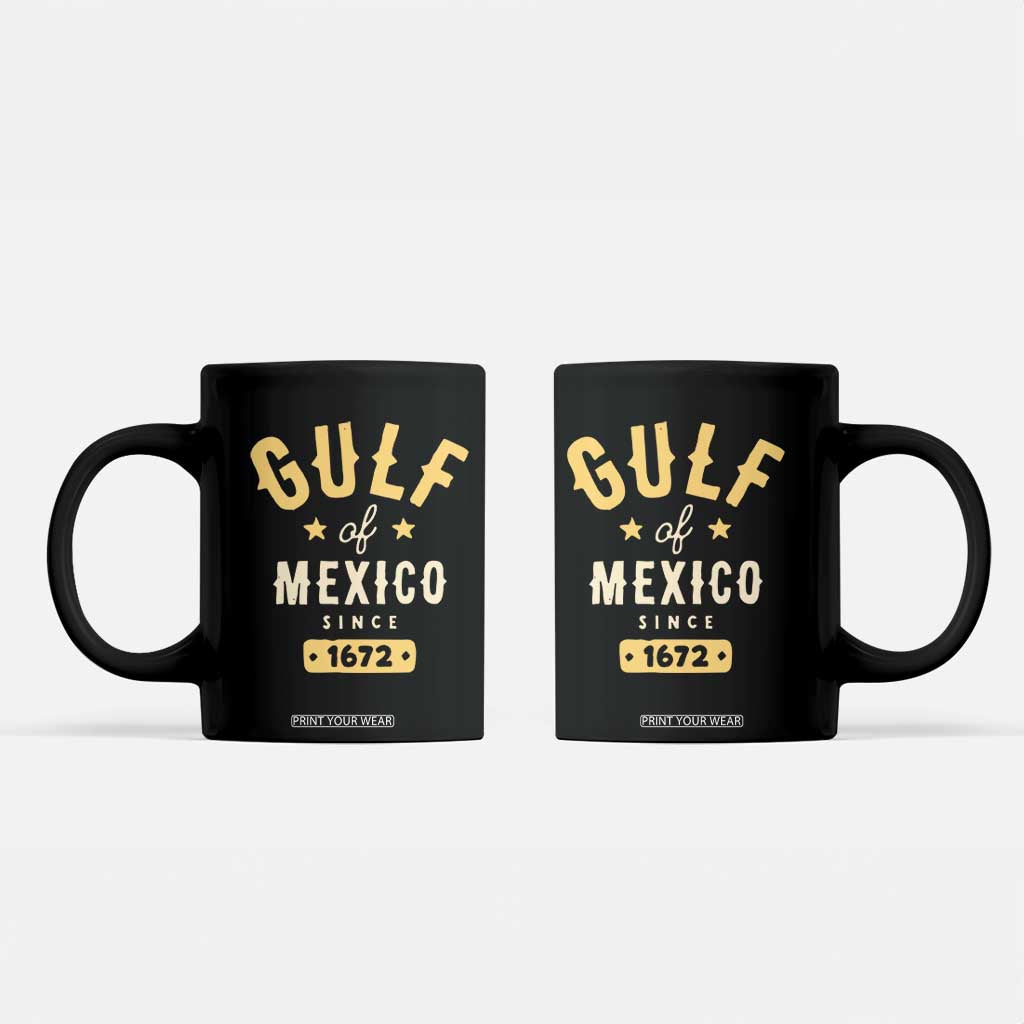Gulf of Mexico Since 1672 Coffee Mug Golfo de Mexico Classic Vintage TS02 Black Print Your Wear