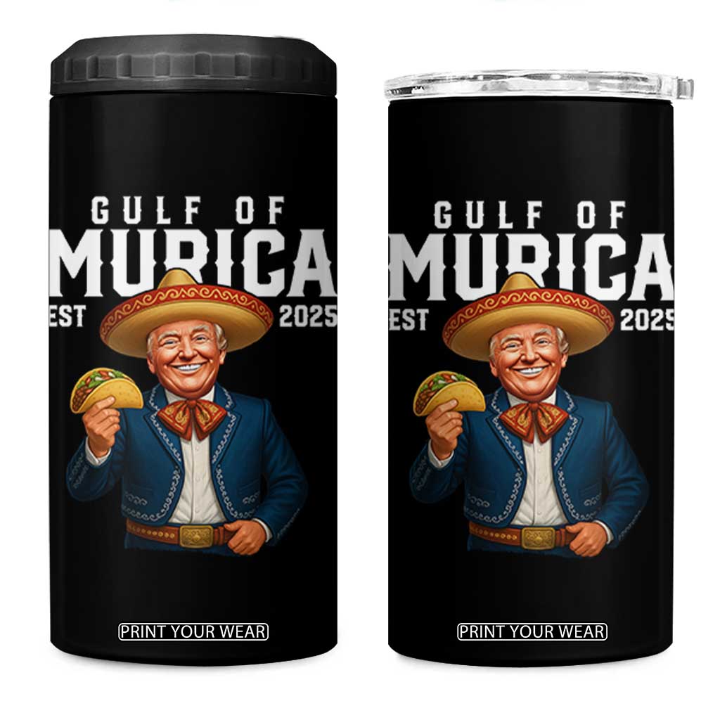 Gulf of Murica Est. 2025 4 in 1 Can Cooler Tumbler Funny Trump Sombrero Taco Parody TS02 One Size: 16 oz Black Print Your Wear