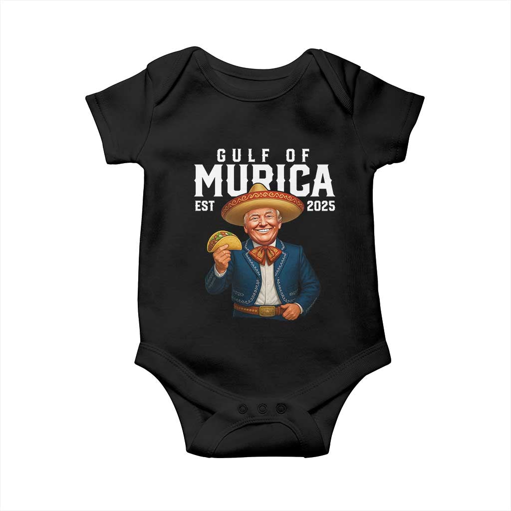 Gulf of Murica Est. 2025 Baby Onesie Funny Trump Sombrero Taco Parody TS02 Black Print Your Wear
