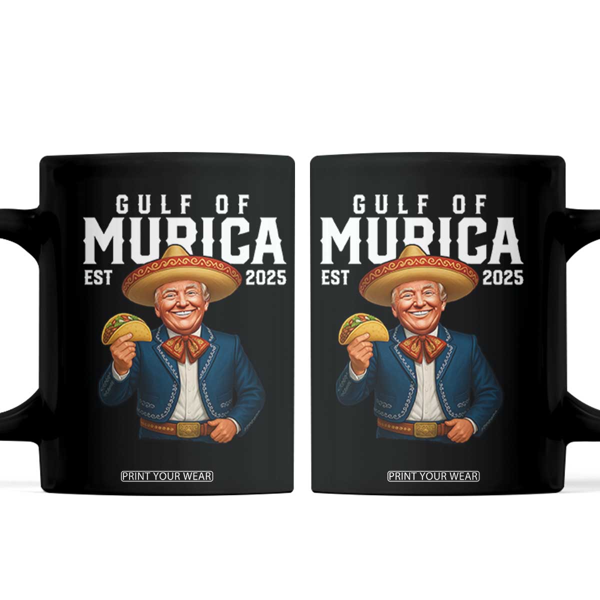 Gulf of Murica Est. 2025 Coffee Mug Funny Trump Sombrero Taco Parody TS02 Black Print Your Wear