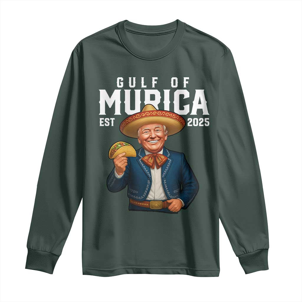 Gulf of Murica Est. 2025 Long Sleeve Shirt Funny Trump Sombrero Taco Parody TS02 Dark Forest Green Print Your Wear