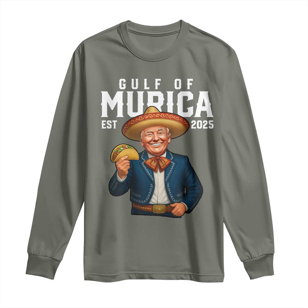 Gulf of Murica Est. 2025 Long Sleeve Shirt Funny Trump Sombrero Taco Parody TS02 Military Green Print Your Wear