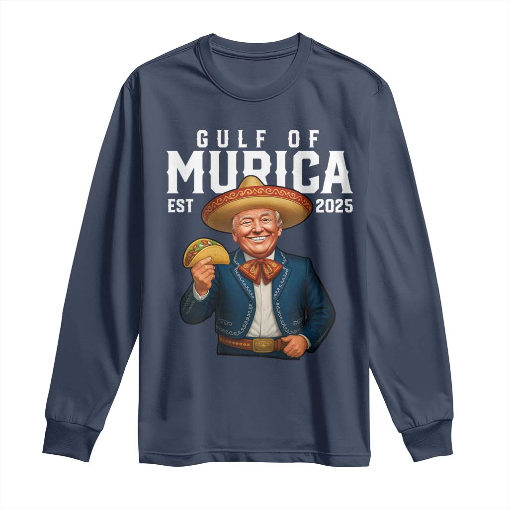 Gulf of Murica Est. 2025 Long Sleeve Shirt Funny Trump Sombrero Taco Parody TS02 Navy Print Your Wear
