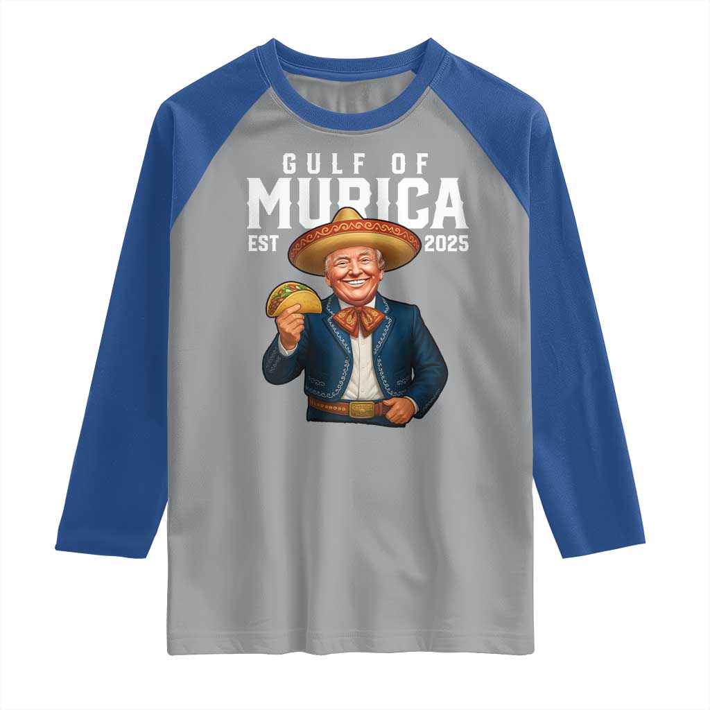 Gulf of Murica Est. 2025 Raglan Shirt Funny Trump Sombrero Taco Parody TS02 Sport Gray Royal Print Your Wear