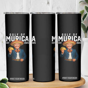 Gulf of Murica Est. 2025 Skinny Tumbler Funny Trump Sombrero Taco Parody TS02 Print Your Wear