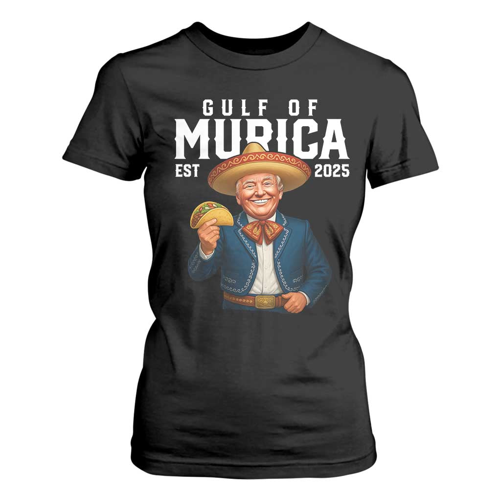 Gulf of Murica Est. 2025 T Shirt For Women Funny Trump Sombrero Taco Parody TS02 Black Print Your Wear