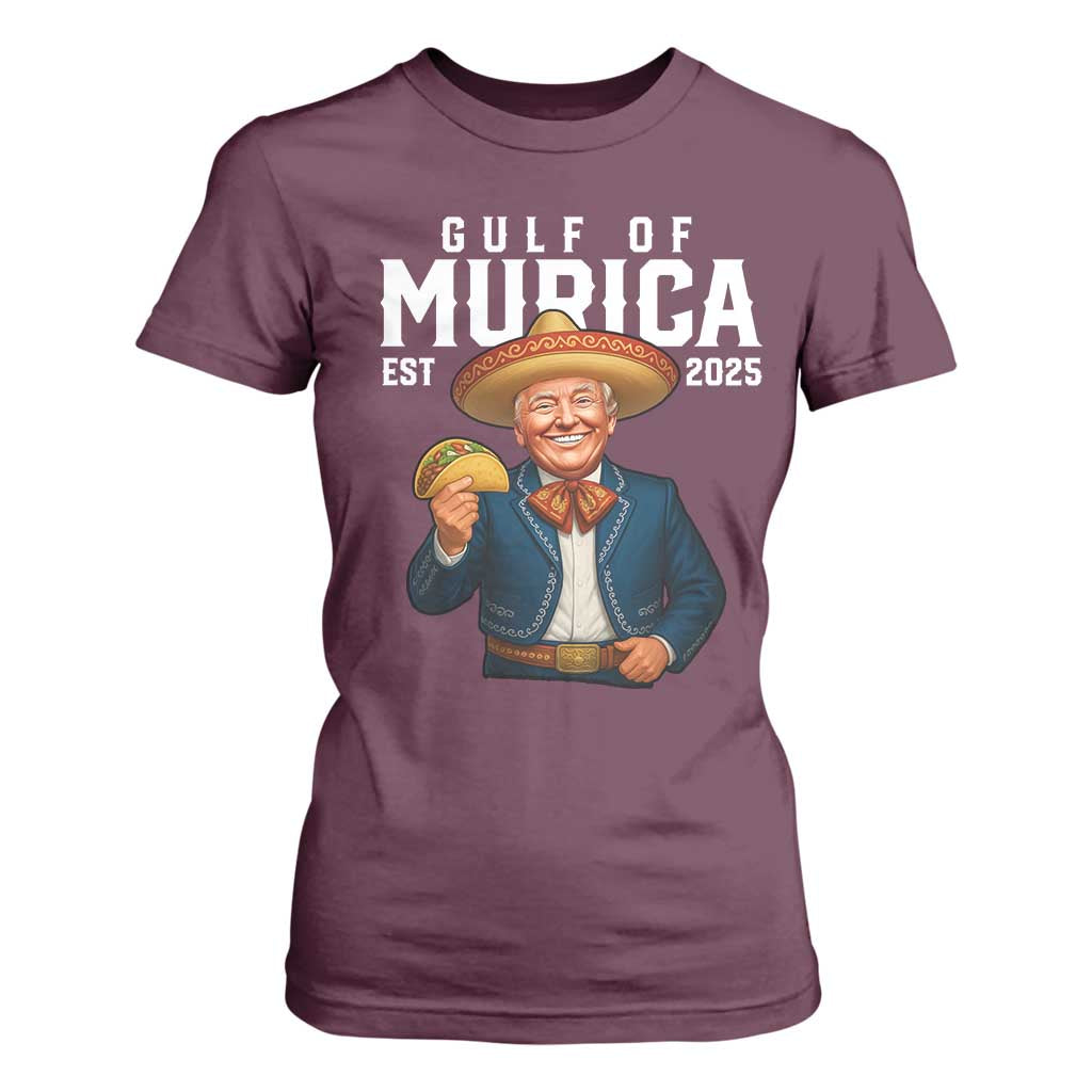 Gulf of Murica Est. 2025 T Shirt For Women Funny Trump Sombrero Taco Parody TS02 Maroon Print Your Wear