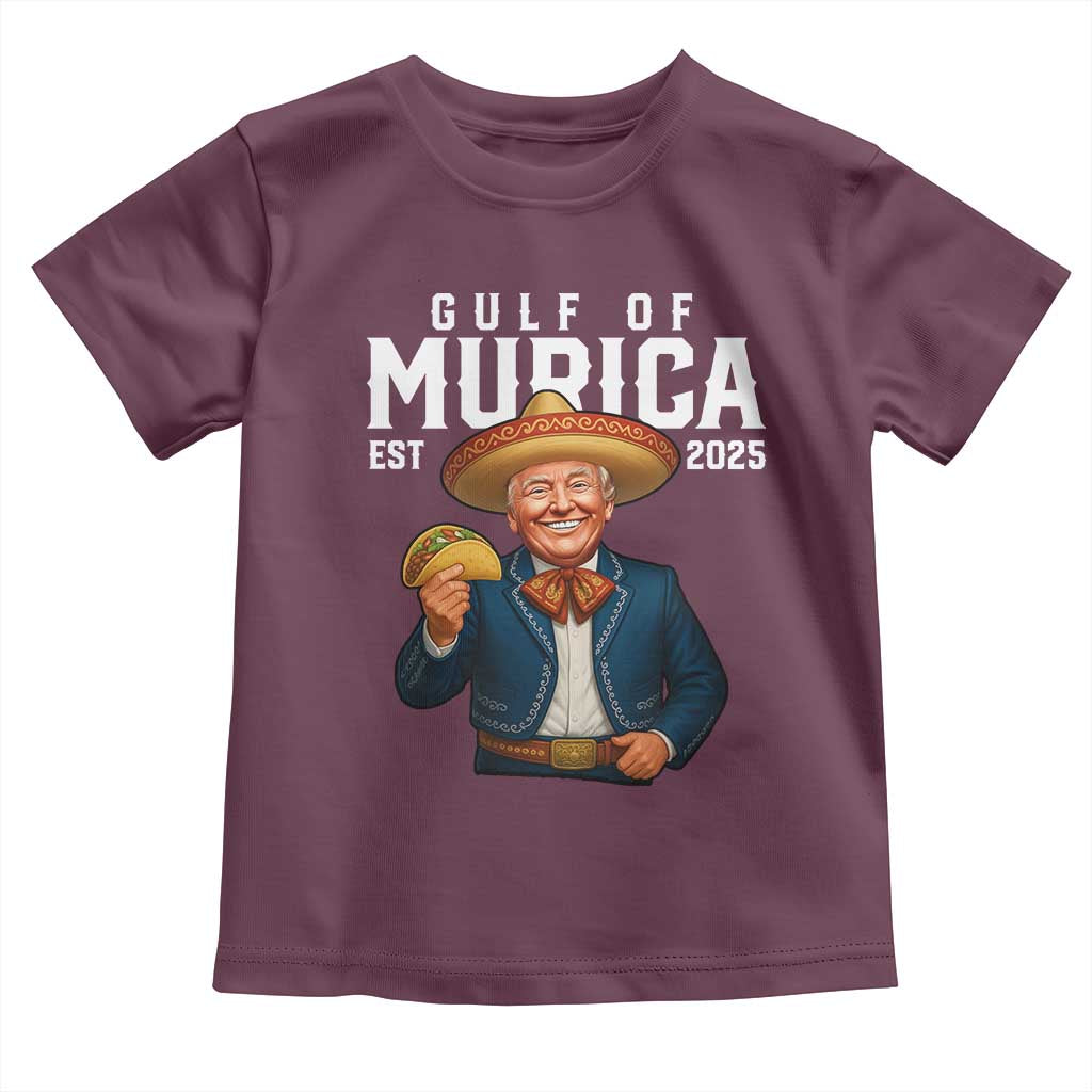 Gulf of Murica Est. 2025 Toddler T Shirt Funny Trump Sombrero Taco Parody TS02 Maroon Print Your Wear