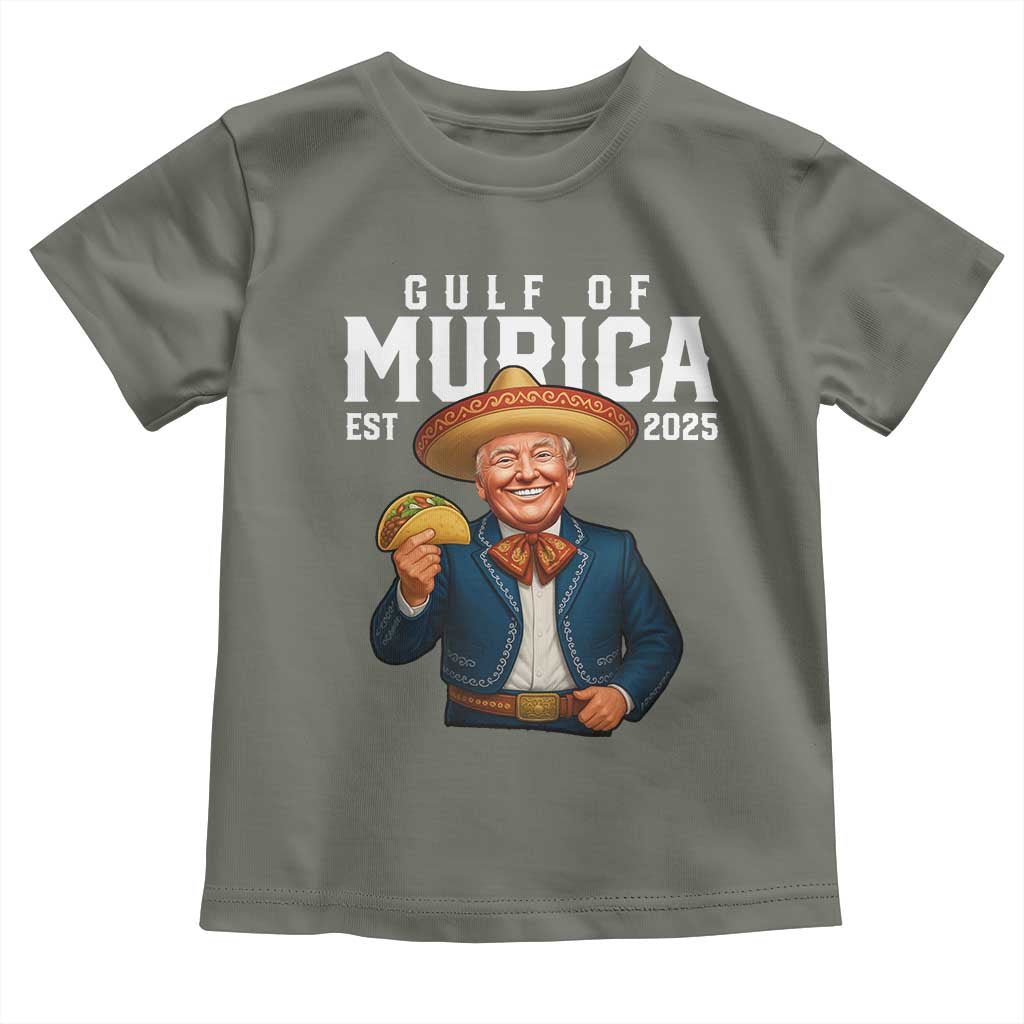 Gulf of Murica Est. 2025 Toddler T Shirt Funny Trump Sombrero Taco Parody TS02 Military Green Print Your Wear