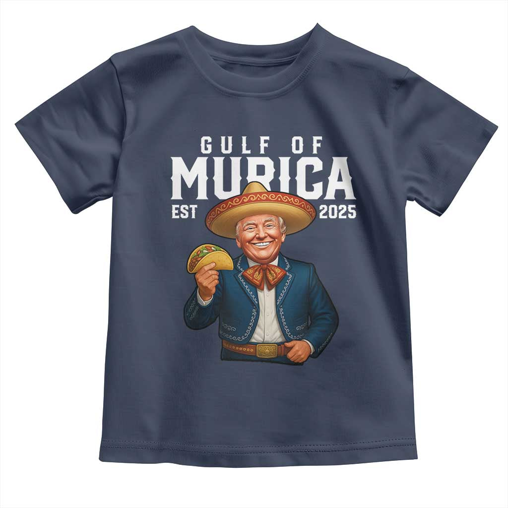 Gulf of Murica Est. 2025 Toddler T Shirt Funny Trump Sombrero Taco Parody TS02 Navy Print Your Wear
