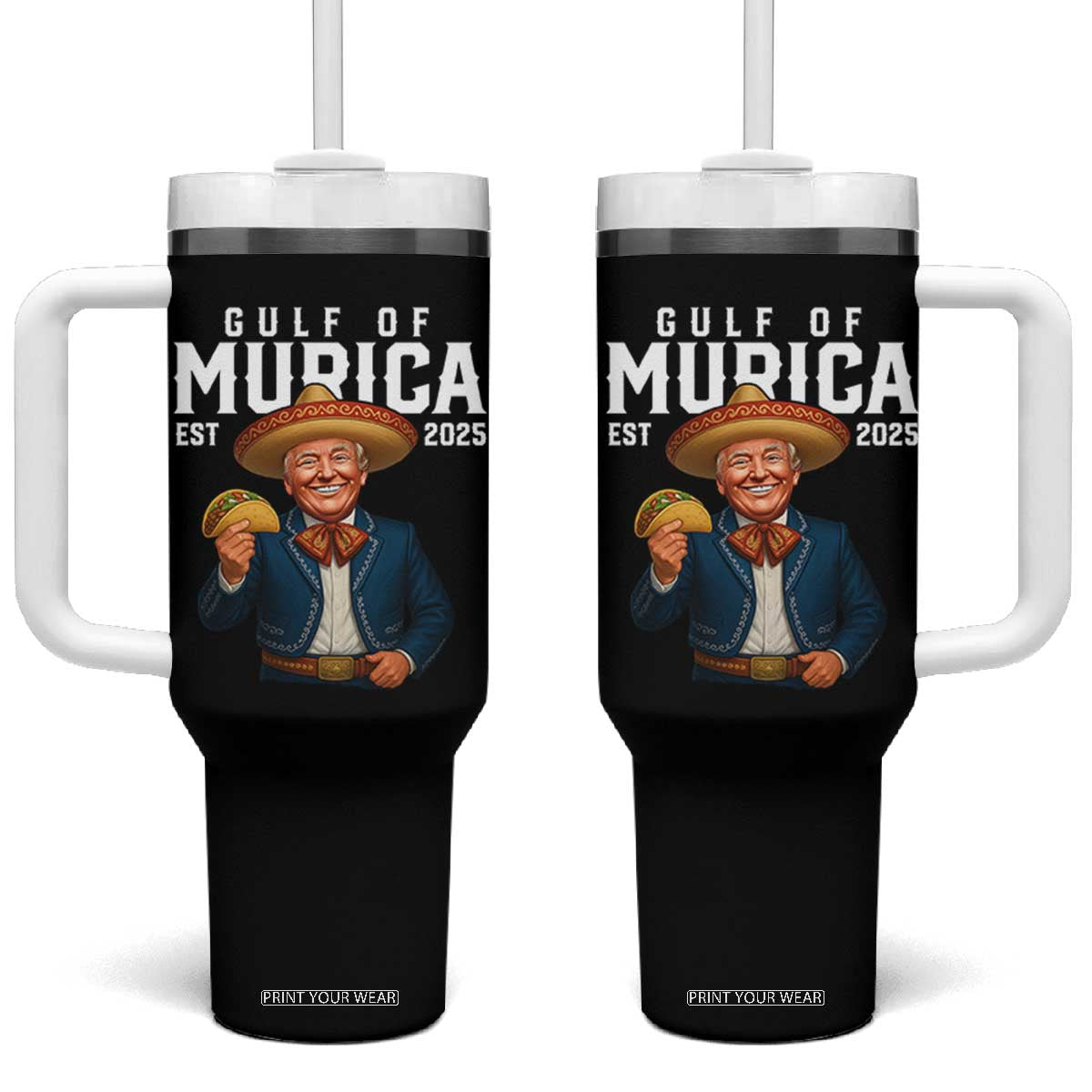Gulf of Murica Est. 2025 Tumbler With Handle Funny Trump Sombrero Taco Parody TS02 One Size: 40 oz Black Print Your Wear