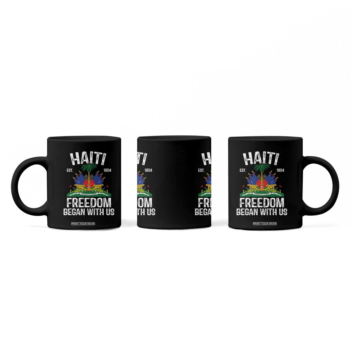 Haiti Freedom Began With Us Coffee Mug Haitian Flag Day TS11 Print Your Wear