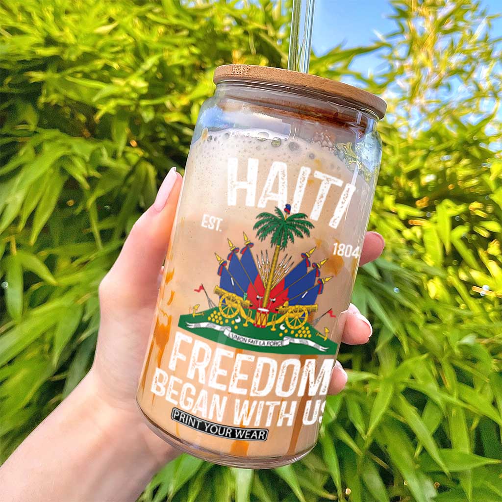 Haiti Freedom Began With Us Glass Can Haitian Flag Day TS11 Print Your Wear