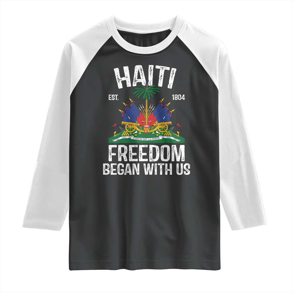Haiti Freedom Began With Us Raglan Shirt Haitian Flag Day TS11 Black White Print Your Wear