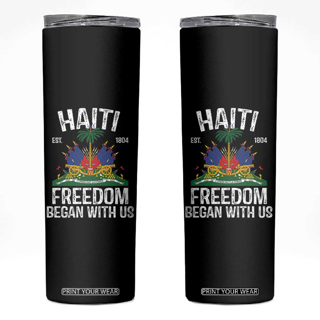 Haiti Freedom Began With Us Skinny Tumbler Haitian Flag Day TS11 Black Print Your Wear