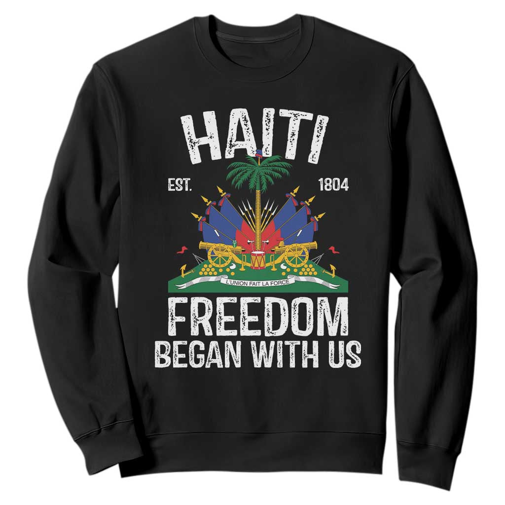 Haiti Freedom Began With Us Sweatshirt Haitian Flag Day TS11 Black Print Your Wear