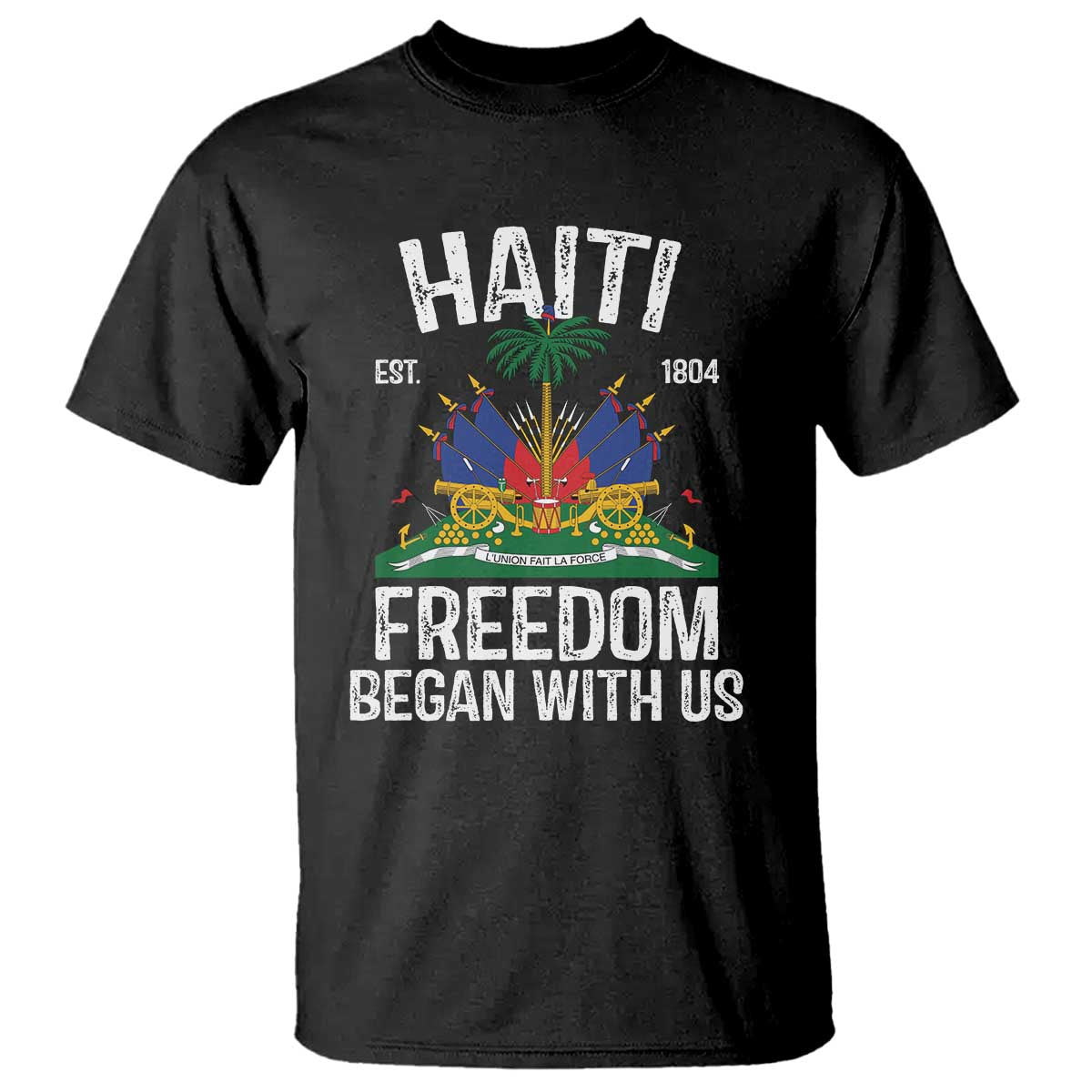 Haiti Freedom Began With Us T Shirt Haitian Flag Day TS11 Black Print Your Wear