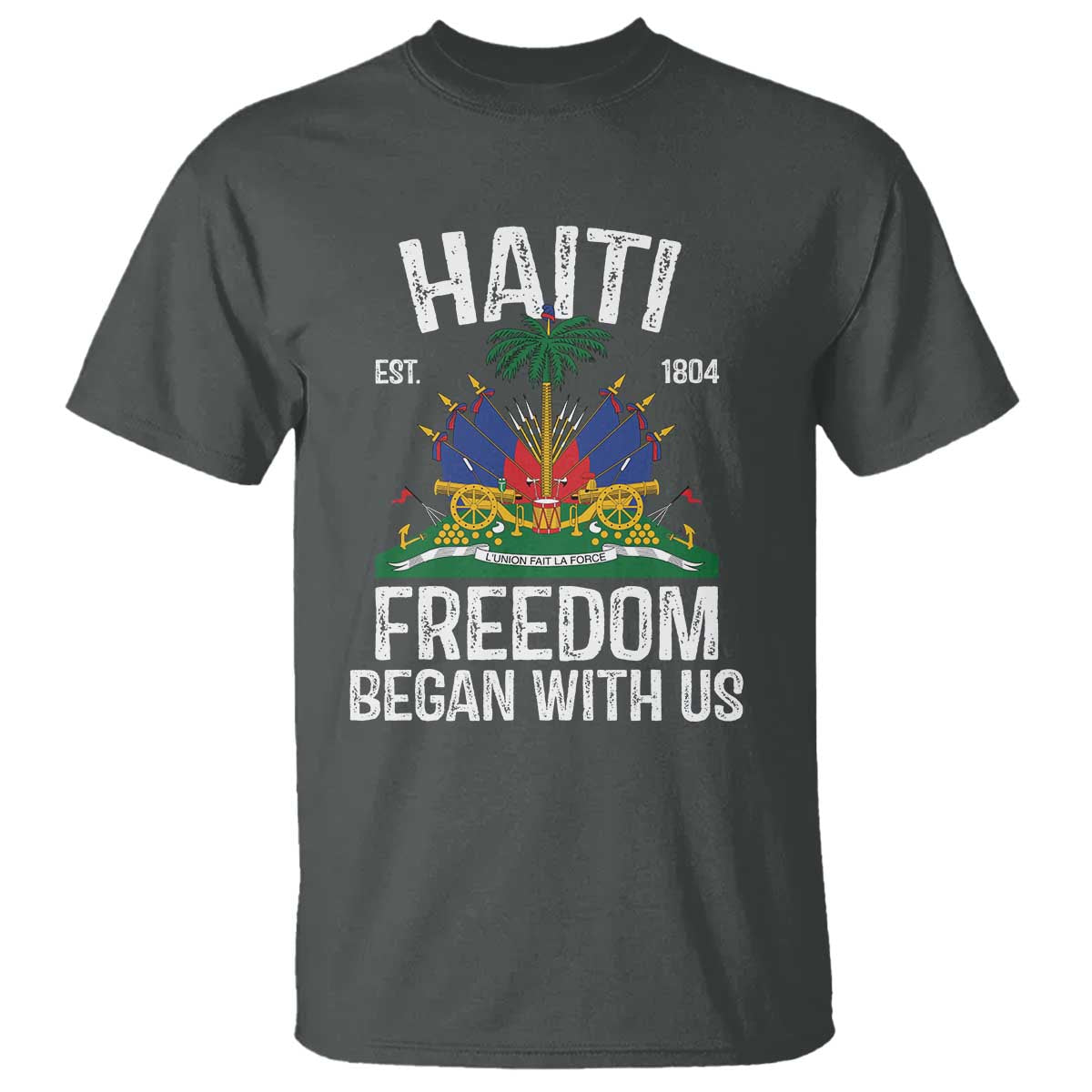 Haiti Freedom Began With Us T Shirt Haitian Flag Day TS11 Dark Heather Print Your Wear
