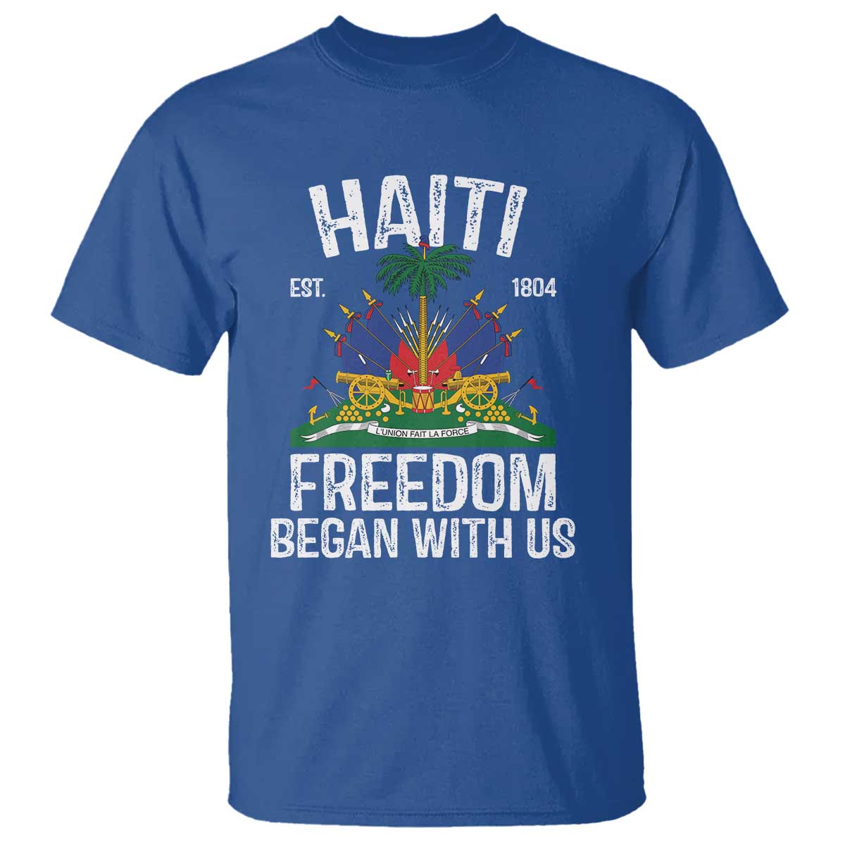 Haiti Freedom Began With Us T Shirt Haitian Flag Day TS11 Royal Blue Print Your Wear