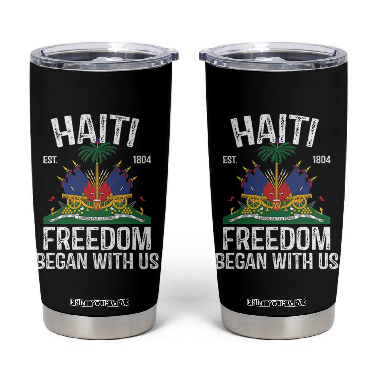 Haiti Freedom Began With Us Tumbler Cup Haitian Flag Day TS11 Black Print Your Wear