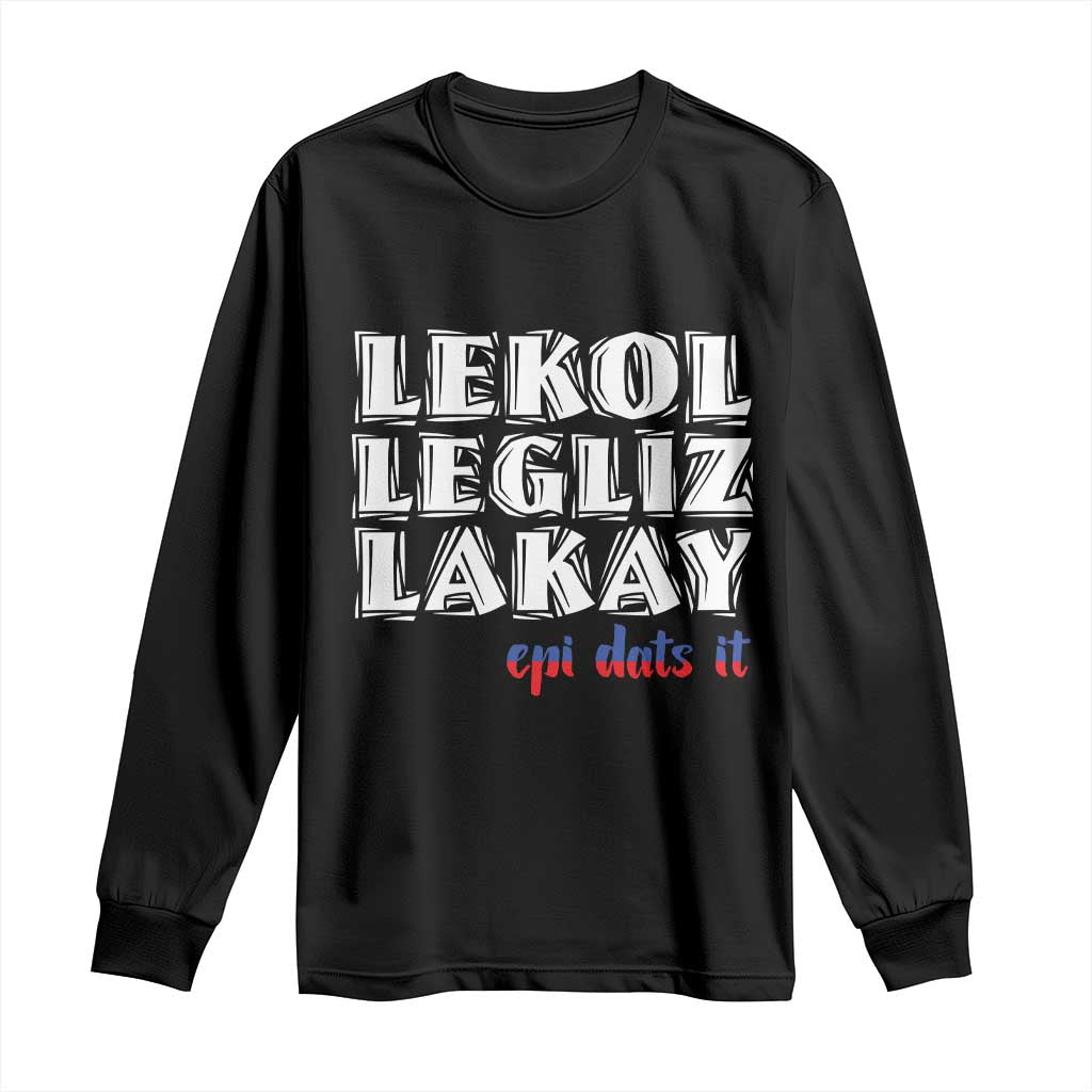 Haitian Pride Long Sleeve Shirt Haitian Lekol Legliz Lakay Haiti Flag Creole Saying TS11 Black Print Your Wear