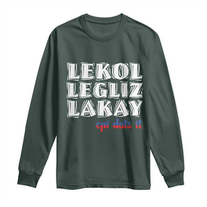 Haitian Pride Long Sleeve Shirt Haitian Lekol Legliz Lakay Haiti Flag Creole Saying TS11 Dark Forest Green Print Your Wear